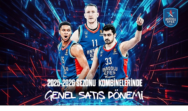Anadolu Efes   2025-2026 sezonu kombinelerinde genel satış dönemi başladı